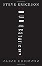 Our Ecstatic Days: A Novel