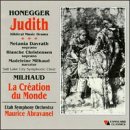 Honegger: Judith; Milhaud: La Creation [US-Import]