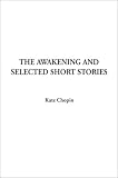 The Awakening and Selected Short Stories