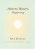 Memory, History, Forgetting