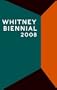 Whitney Biennial 2008