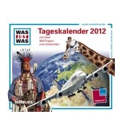 Was ist Was 2012: Tagesabrei�kalender mit �ber 300 Fragen und Antworten