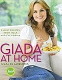 Giada at Home: Family Recipes from Italy and California