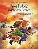 Hexe Pollonia macht das Rennen: Manchmal ist Gewinnen nicht das Wichtigste. ( Ab 3 J.)