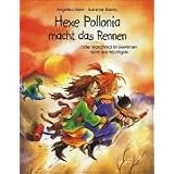 Hexe Pollonia macht das Rennen: Manchmal ist Gewinnen nicht das Wichtigste. ( Ab 3 J.)von "Angelika Diem"