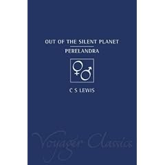 Out of the Silent Planet: AND Perelandra (Voyager Classics)