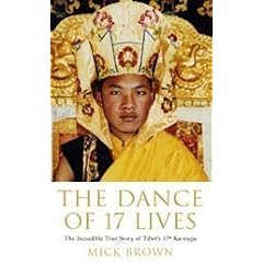 The Dance of 17 Lives: The Incredible True Story of Tibet's 17th Karmapa