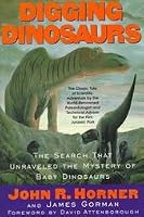 Digging Dinosaurs: The Search that Unraveled the Mystery of Baby Dinosaurs