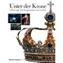 Unter der Krone. 1806 bis 1918 - Das K�nigreich Bayern und sein Erbe