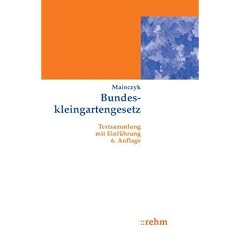 Bundeskleingartengesetz: Textsammlung mit Einf�hrung