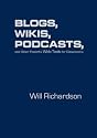 Blogs, Wikis, Podcasts, and Other Powerful Web Tools for Classrooms