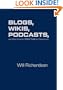 Blogs, Wikis, Podcasts, and Other Powerful Web Tools for Classrooms