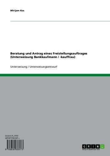 Beratung und Antrag eines Freistellungsauftrages (Unterweisung Bankkaufmann / -kauffrau) (German Edition)
