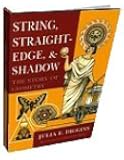 String, Straightedge, and Shadow The Story of Geometry