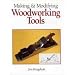 Making & Modifying Woodworking Tools