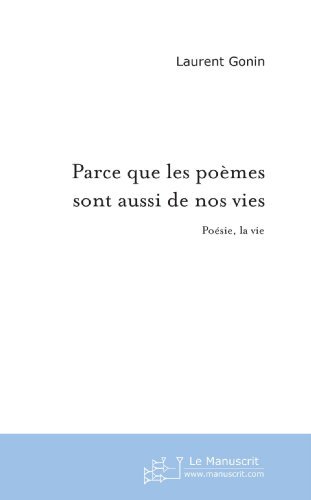 Parce que les poèmes sont aussi de nos vies: Poésie, la vie (FICTION) (French Edition)