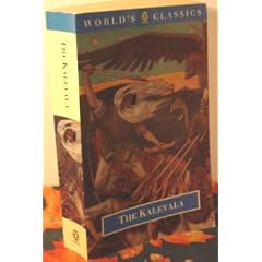 The Kalevala: Or the Land of Heroes (World's Classics)