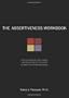 The Assertiveness Workbook: How to Express Your Ideas and Stand Up for Yourself at Work and in Relationships