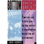 Bottom Feeders: From Free Love to Hard Core book cover