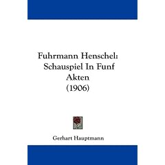 Fuhrmann Henschel: Schauspiel in Funf Akten (1906)