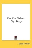 Zsa Zsa Gabor: My Story