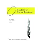 Durability of Disease Resistance (Current Plant Science and Biotechnology in Agriculture) by Th. Jacobs and Jan E. Parlevliet
