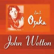 Live in Osaka by John Wetton