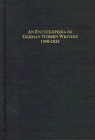 An Encyclopedia of German Women Writers 1900-1933: Biographies and Bibliographies With Exemplary Readings (German Women Writers, V. 1-<3-6, 8)