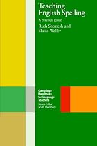 Teaching English Spelling: A Practical Guide (Cambridge Handbooks for Language Teachers)