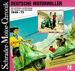 Schrader Motor-Chronik, Bd.51, Deutsche Motorroller 1949-73 - Lutz-Ulrich Kubisch