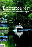 Bootstouren - Die sch&ouml;nsten Reviere Europas: Gardasee, Neckar, G&ouml;ta Kanal, Dalsland Kanal u.a