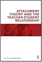Attachment Theory and the Teacher-student Relationship