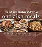 One Dish Meals Culinary Institute of America