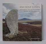Ancient Uists : a visitors' guide to the historic sites and monuments of the Uists and Benbecula