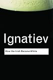 How the Irish became white