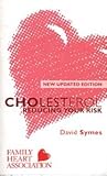 Cholesterol : reducing the risk