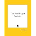 The Nazi Pagan Doctrine by  Lewis Spence