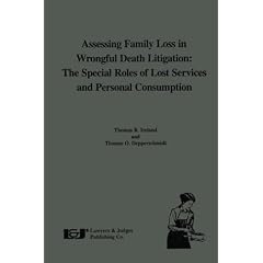 Assessing Family Loss in Wrongful Death Litigation: The Special Roles of Lost Services and Personal Consumption