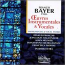 CD-Charts  Search : Francis Bayer: Oeuvres Instrumentales & Vocales