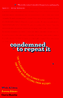 Condemned to Repeat It: The Philosopher Who Flunked Life and Other Great Lessons from History