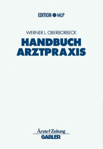 Handbuch Arztpraxis. Niederlassung - Finanzierung - Absicherung