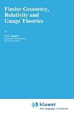 Finsler Geometry, Relativity and Gauge Theories (Fundamental Theories of Physics)