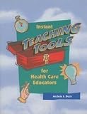 Instant Teaching Tools for Health Care Educators, 1e