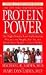 Protein Power: The High-Protein/Low Carbohydrate Way to Lose Weight, Feel Fit, and Boost Your Health-in Just Weeks!