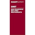 Zagat 2007 San Francisco Bay Area Restaurants