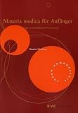 Produkt-Bild: Materia medica f&uuml;r Anf&auml;nger: 42 wichtige hom&ouml;opathische Arzneimittel