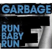 Click here to buy Run Baby Run by  Garbage .
