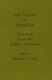 Indians of Thoreau: Selections from the Indian Notebooks