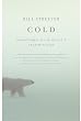 Cold: Adventures in the World's Frozen Places