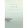 Cold: Adventures in the World's Frozen Places